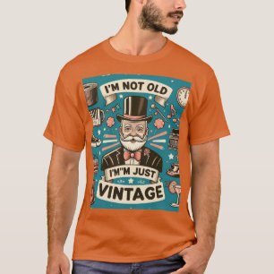 Jag är inte gammal, jag är bara Vintage T Shirt