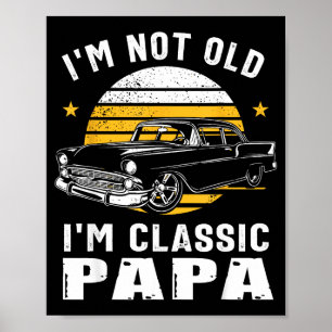 Jag är inte gammal jag är Clic Pappa Rolig Muskelb Poster