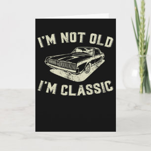 Jag är inte gammal jag är Clic Retro Vintage bil R Kort