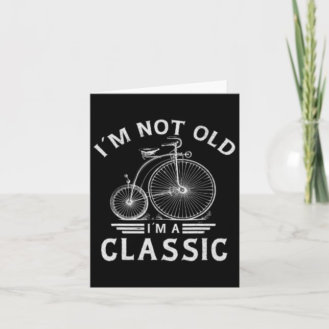 Jag är inte gammal jag är en Clic Penny-farthing C Kort (Framsida)