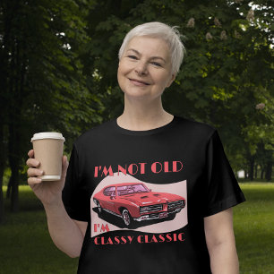 Jag är inte gammal.. Jag är en klassisk klassisk b T Shirt