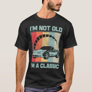 Jag är inte gammal, jag är en klassisk - MAZDA MX5 T Shirt