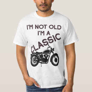 Jag är inte gammal, jag är en klassisk motorcykel t shirt