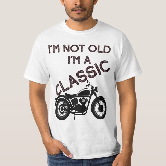 Jag är inte gammal, jag är en klassisk motorcykel t shirt (Framsida)