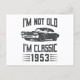 Jag är inte gammal jag är Klassisk 1953 70-årsdag Vykort