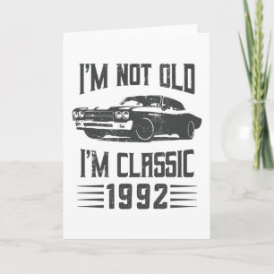 Jag är inte gammal, jag är klassisk 1992 30års föd kort