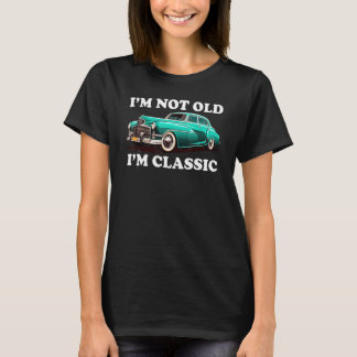 Jag är inte gammal, jag är klassisk bil 3 t shirt