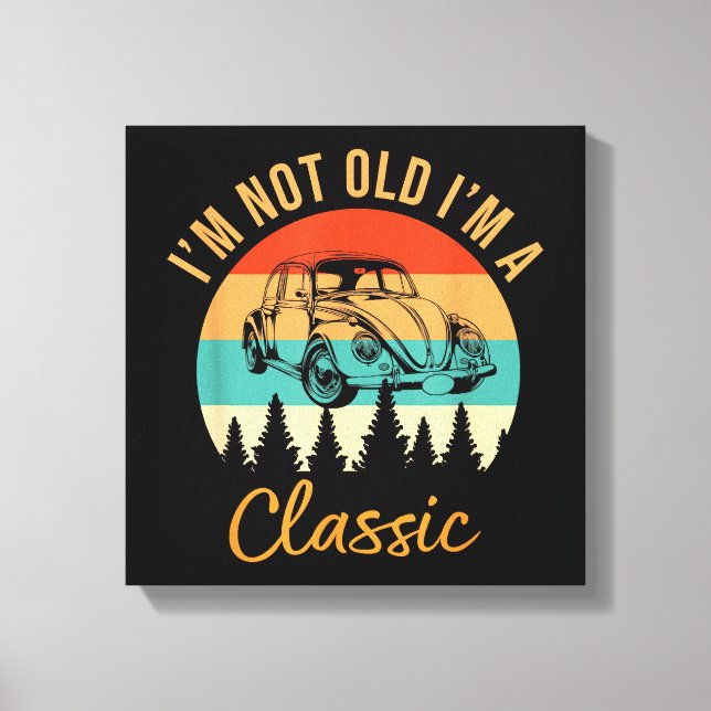 Jag är inte gammal.. Jag är klassisk bil Retro Vin Canvastryck (Framsida)