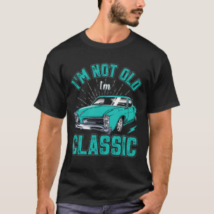 Jag är inte gammal jag är klassisk bilcitat retro t shirt
