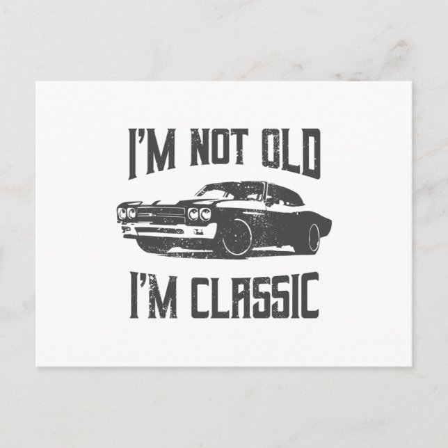 Jag är inte gammal jag är klassisk Födelsedagspres Vykort (Framsida)