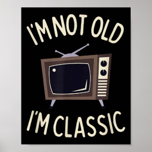 Jag är inte gammal, jag är klassisk, gammal TV-gra Poster