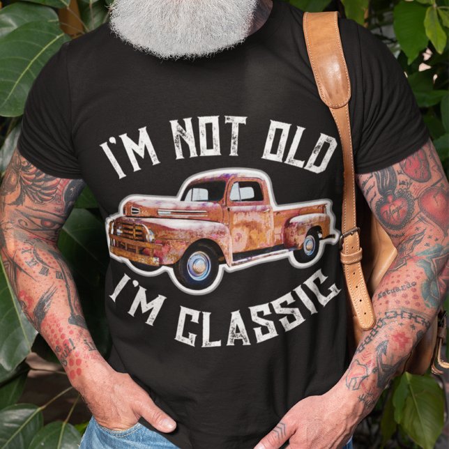 Jag är inte gammal, jag är klassisk Lastbil-grafik T Shirt (Skapare uppladdad)