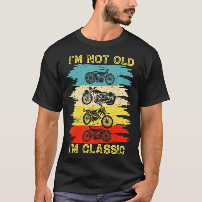 Jag är inte gammal, jag är klassisk motorcykelgraf t shirt (Framsida)