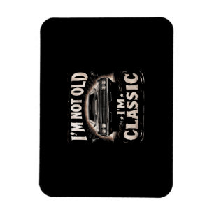 Jag är inte gammal, jag är klassisk Retro-Vintage. Magnet
