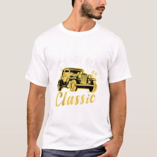 Jag är inte gammal jag är klassisk t shirt