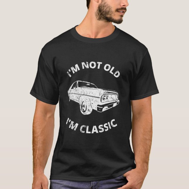 Jag är inte gammal, jag är klassisk t shirt (Framsida)