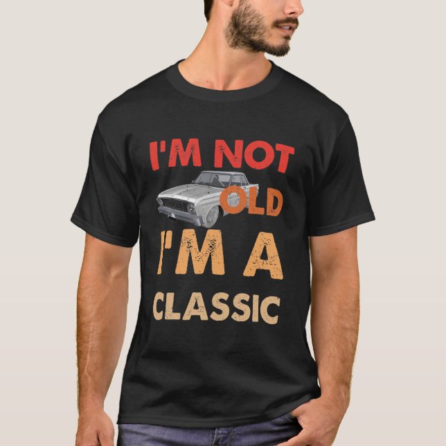 Jag är inte gammal, jag är klassisk t shirt (Framsida)