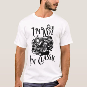 Jag är inte gammal, jag är klassisk T-Shirt - klas