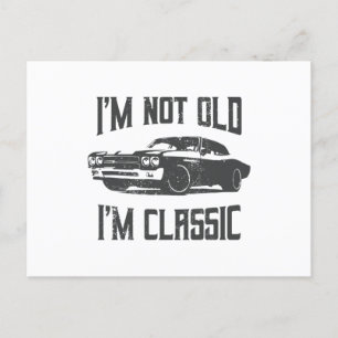 Jag är inte gammal jag är klassisk Vintage bil föd Vykort