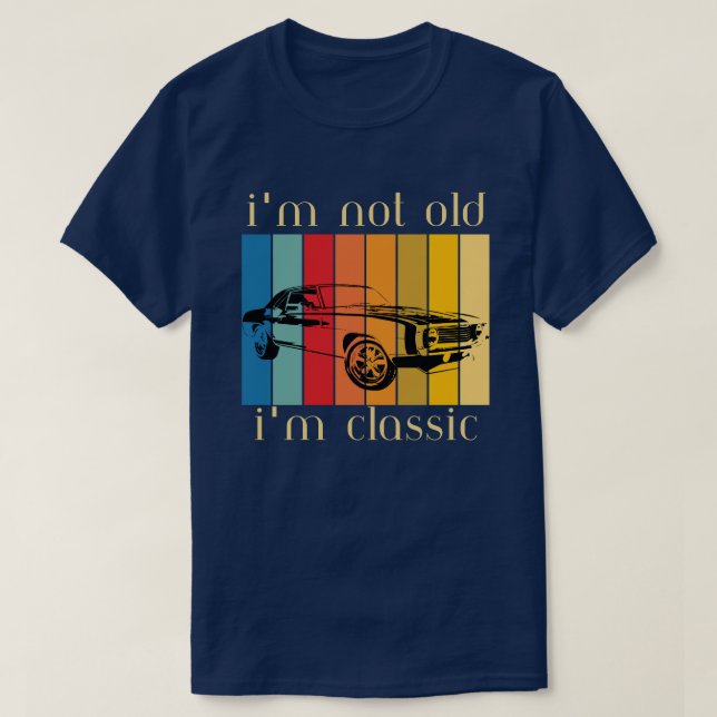 Jag är inte gammal, jag är klassiskt roligt bilgra t shirt (Design framsida)
