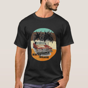 Jag är inte gammal, jag är klassiskt roligt bilgra t shirt