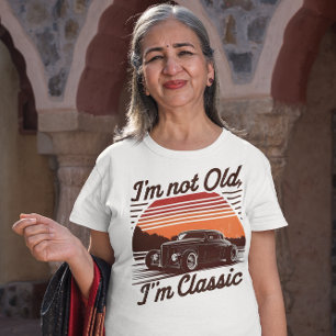 Jag är inte gammal, jag är klassiskt tidslös Påstå T Shirt
