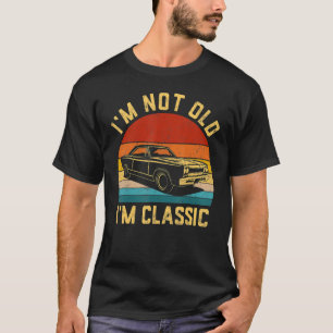 Jag är inte gammal, jag är klassiskt underbart bil t shirt