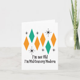 Jag är inte gammal.. Jag är Mid Century Modern Ato Kort