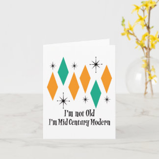 Jag är inte gammal.. Jag är Mid Century Modern Ato Kort