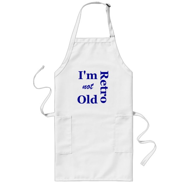 Jag är inte gammal jag är Retro Apron Långt Förkläde (Framsidan)