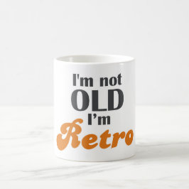Jag är inte gammal, jag är retro-lapp 40:e femtion kaffemugg