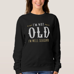 Jag är inte gammal, jag är väl försedd t shirt
