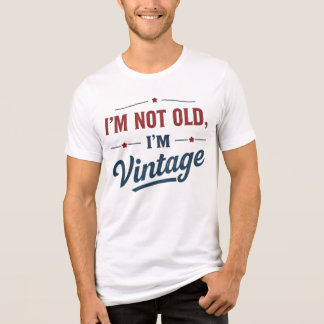 Jag är inte gammal, jag är Vintage T Shirt