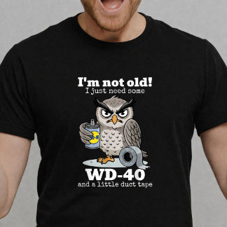 Jag är inte gammal, jag behöver WD-40 och silverte T Shirt