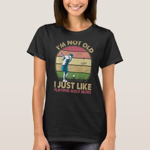 Jag är inte gammal, jag gillar att spela Golf-prem T Shirt
