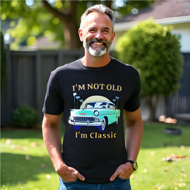 Jag är inte gammal - tidslös själ t shirt (I'M NOT OLD, I'M CLASSIC T-Shirt )