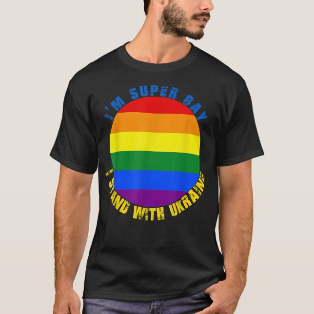 Jag är inte gay jag är super gay Jag Står med Ukra T Shirt (Framsida)