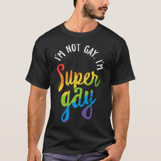 JAG Är Inte Gay JAG Är Super Gay Lgbt Pride Regnbå T Shirt