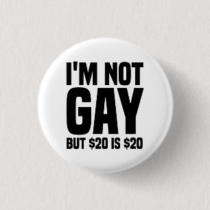 Jag är inte gay men $20 är $20-45324 knapp