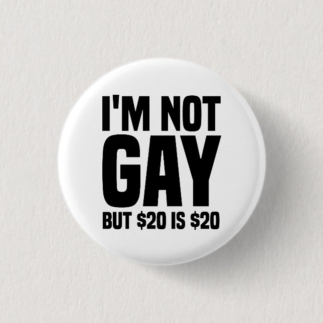 Jag är inte gay men $20 är $20-45324 knapp (Framsida)