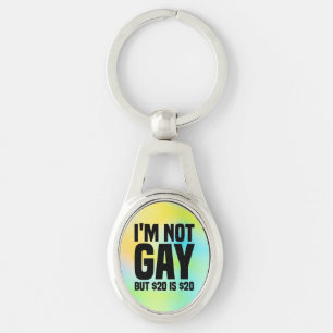 Jag är inte gay men $20 är $20-45324 ovalt silverfärgad nyckelring