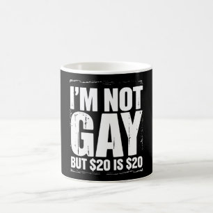 Jag är inte gay men $20 är $20 Roligt HBTQ Kaffemugg