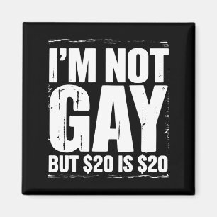 Jag är inte gay men $20 är $20 Roligt HBTQ Magnet