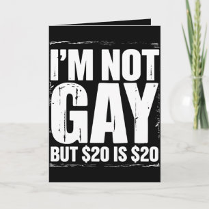Jag är inte Gay, men 20 dollar är 20 dollar för LG Kort