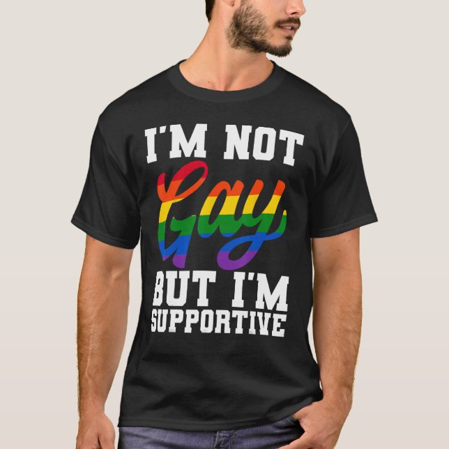 Jag är inte Gay, men jag är en HBT-Pride i månaden T Shirt (Framsida)