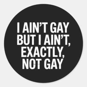 Jag är inte Gay, men jag är inte HBT. Runt Klistermärke
