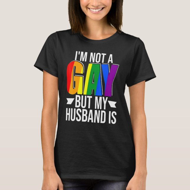 Jag är inte Gay, men Make är Pride LGB Gay Lesbia. T Shirt (Framsida)