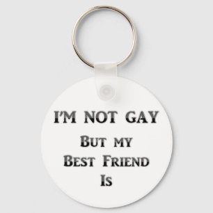 Jag är inte Gay, men min bästa vän är Nyckelring