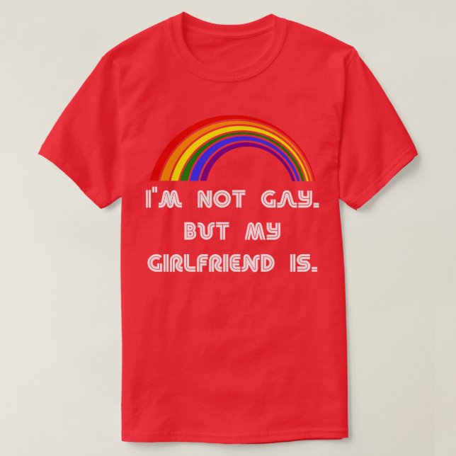Jag är inte Gay, men min flickvän är HBT-Pride T Shirt (Design framsida)