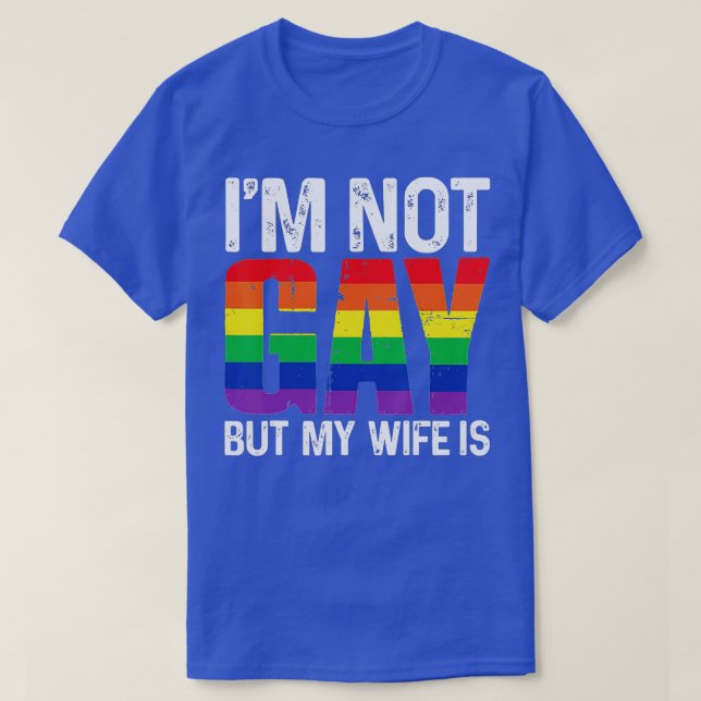 Jag är inte Gay, men min fru är fin, HBT Rainbow W T Shirt (Design framsida)